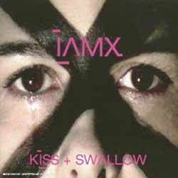 IAMX : Kiss and Swallow